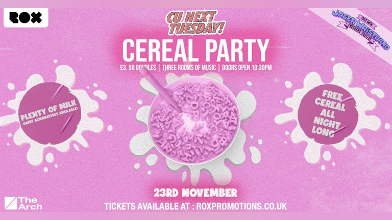 CU Next Tuesday • CEREAL PARTY • 23/11/21