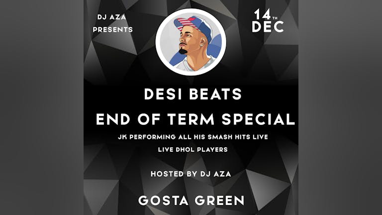 [SOLD OUT] Desi Beats End of Term Special - JK Performing Live