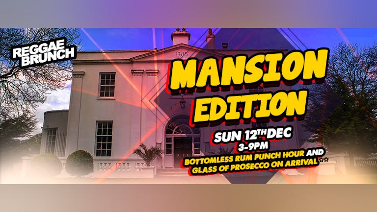 Mansion edition presented  by The Reggae Brunch 