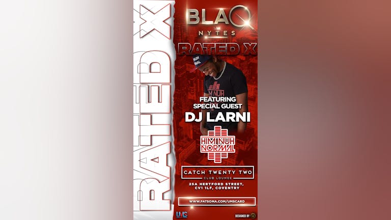BLAQ NYTES - RATED X - DJ LARNI 3 HOUR SET - PURE BASHMENT & AFROBEAT EVERY TUESDAY (COVENTRY)