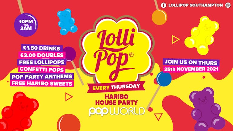 Lollipop Thursdays • Haribo House Party • £1.50 Drinks • Popworld