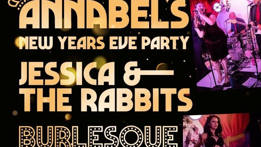 NEW YEAR’S EVE PARTY ~ Jessica & The Rabbits + Burlesque