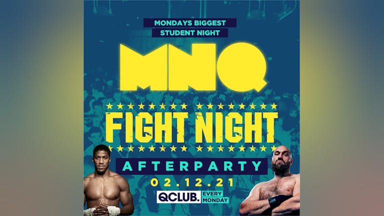 MNQ -  Fight Night Afterparty (SOLD OUT)