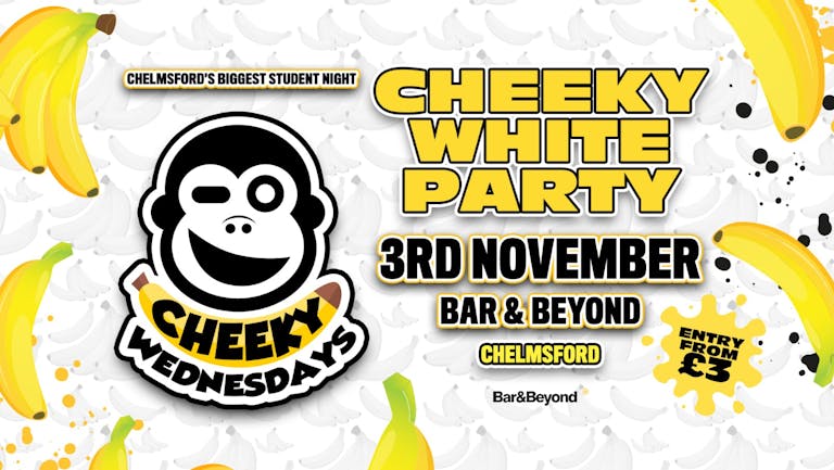 Cheeky Wednesdays White Party • THIS week at Bar & Beyond / Entry from £3