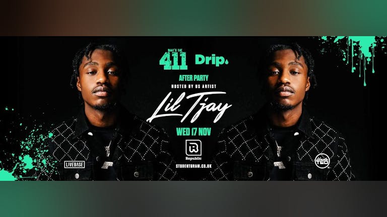 [SOLD OUT!] Drip. After Party hosted by US Superstar LIL TJAY 