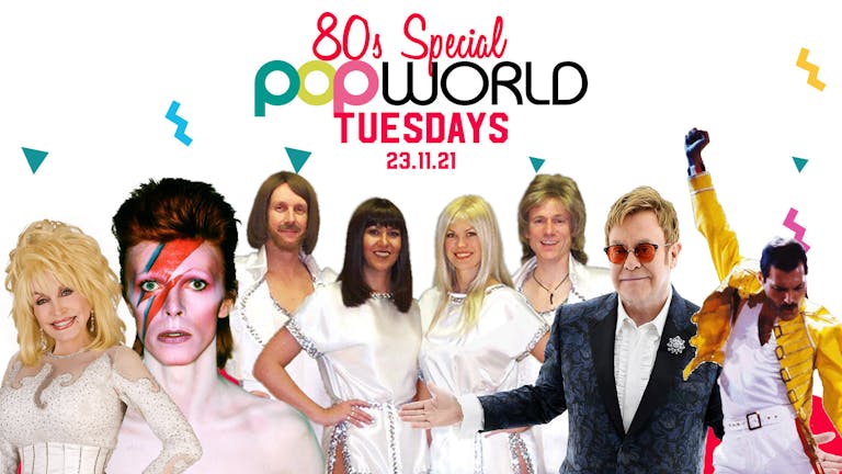 80s Special - Popworld Tuesdays