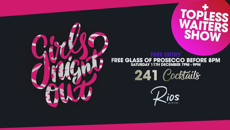 Girls Night Out - Saturday 11th December - 7pm till 10pm 
