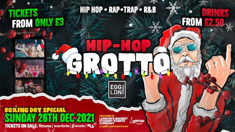 Hip Hop Grotto @ EGG LDN! First 300 tickets are ONLY £3!