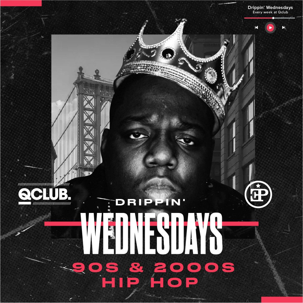 Drippin’ Wednesdays – 90s & 2000s Hip Hop