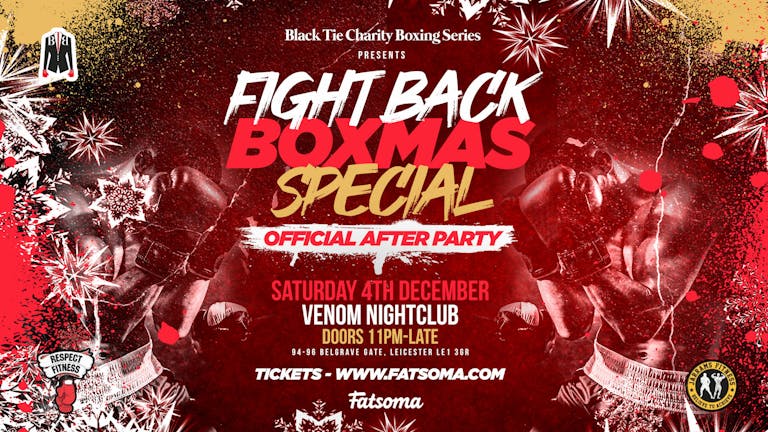 Fight Back Boxmas Special ★ Official After Party ★ Limited Tickets On Sale!
