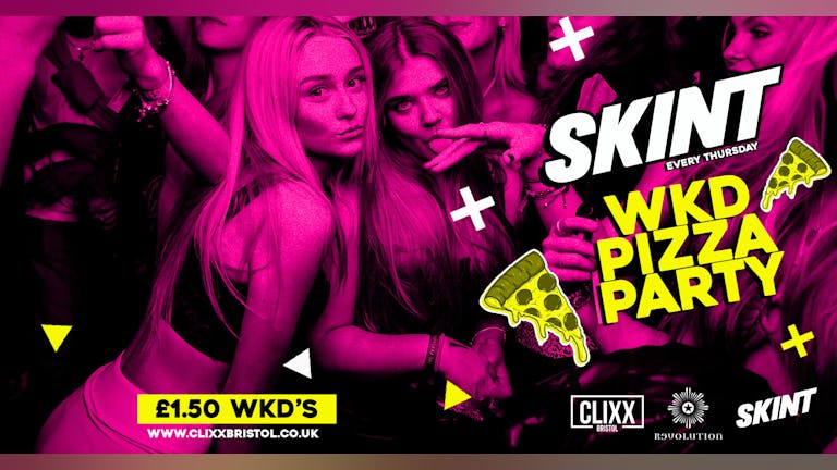 SKINT - WKD PIZZA PARTY! / £1.50 WKD'S All night!! - £2 Tickets + A Free shot 