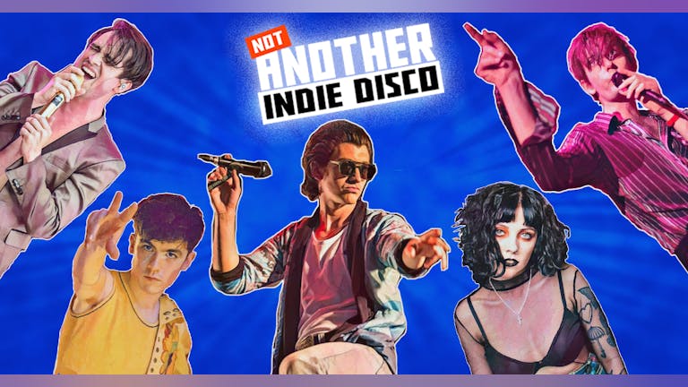 Not Another Indie Disco - 22nd January
