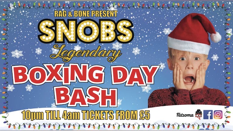 Rag & Bone present SNOBS legendary BOXING DAY BASH  