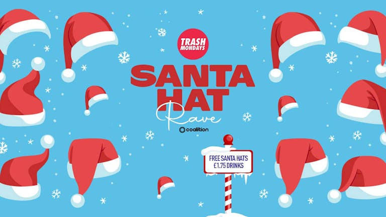 TRASH Mondays Santa Hat Rave | 100s Free Santa Hats