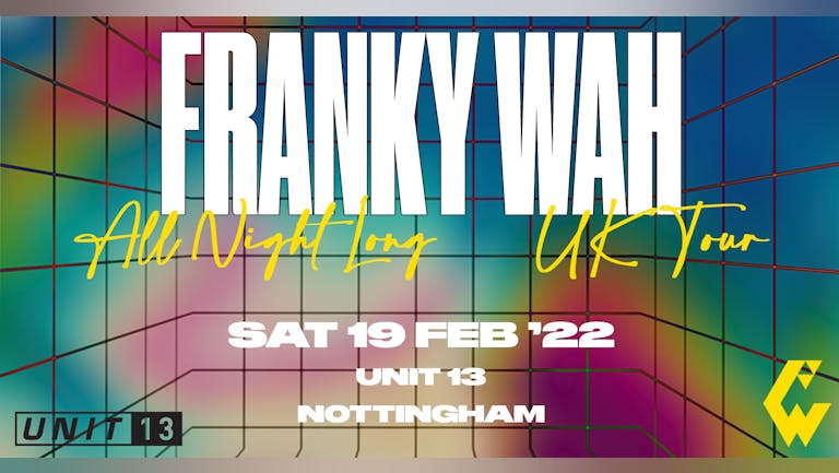 Unit 13 - Saturday Ft. Franky Wah (All Night Long Tour)