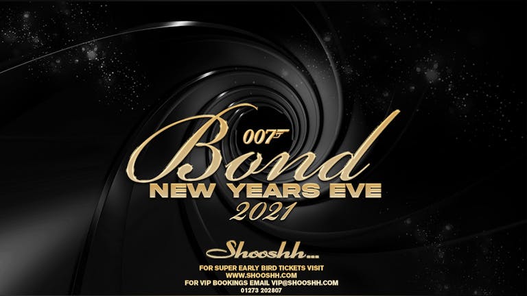 BOND 007 New Years Eve at Shooshh 2021/22 