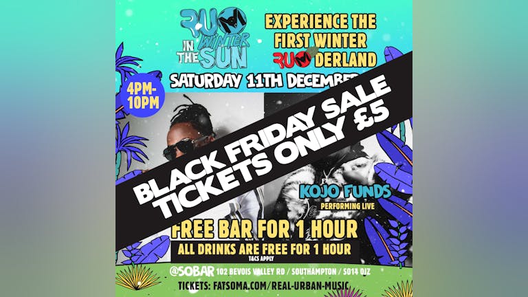 BLACK FRIDAY SALE R.U.M IN THE WINTER SUN: With STYLO G/ KOJO FUNDS/ FREE BAR for 1 hour