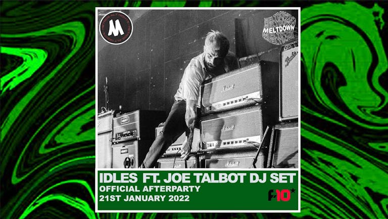 IDLES ft. Joe Talbot DJ Set: Official Afterparty - 21st January 2022