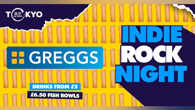 Indie Rock Night ∙ FREE GREGGS PARTY - ONLY 10 TICKETS LEFT