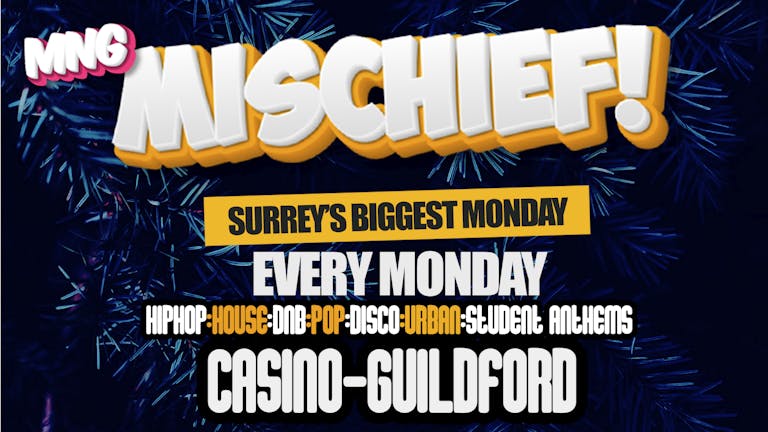 #Mischief - Mon 24TH JANUARY - Casino Guildford #MNG