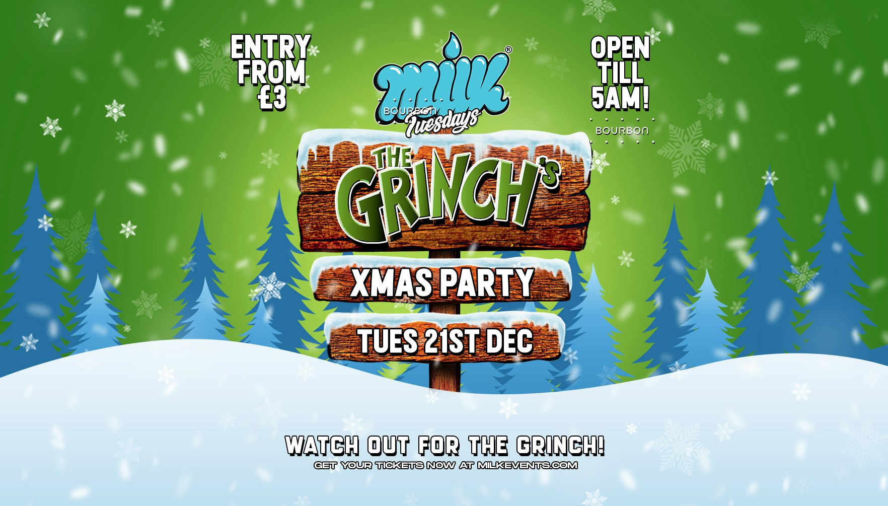 MILK TUESDAYS | THE GRINCH’S XMAS PARTY | 5AM LICENSE | BOURBON | 21st DECEMBER