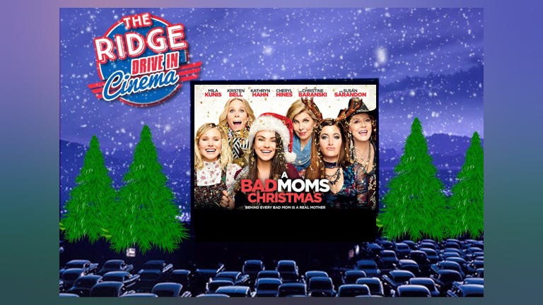 The Drive In: A Bad Moms Christmas