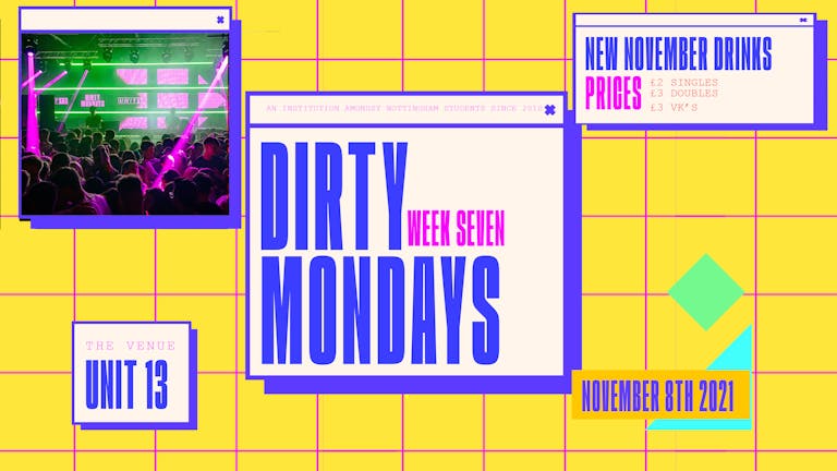 Dirty Mondays | Week 7 