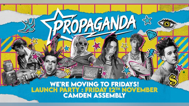 Propaganda is Moving To Fridays! Launch Party at Camden Assembly