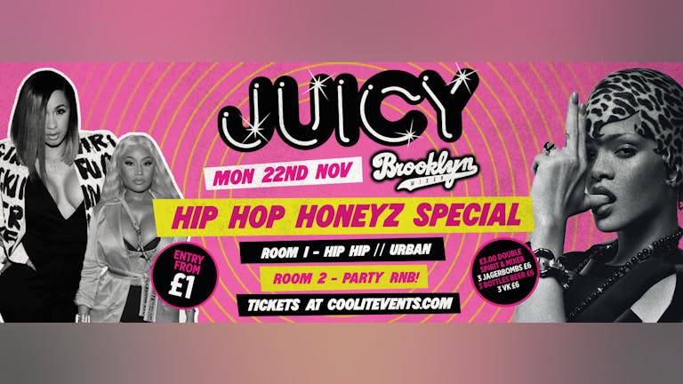JUICY Mondays : Hip Hop Honeyz Special 