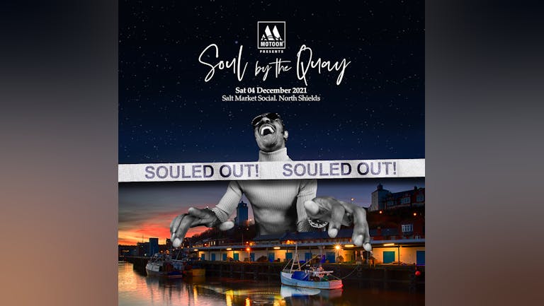 SOLD OUT! - Motoon 'Soul By The Quay" - Salt Market Social