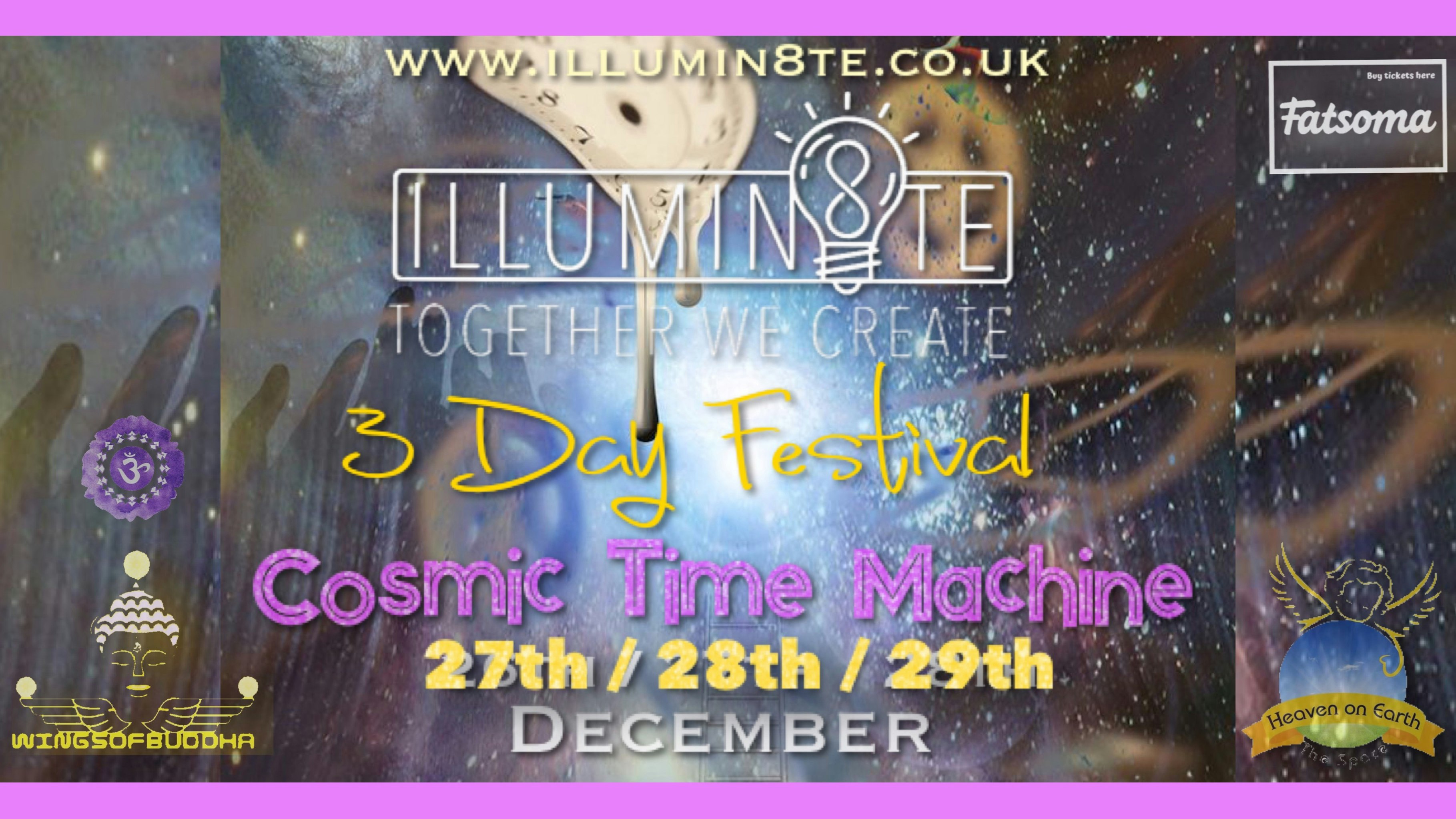 Illumin8te 3 Day Festival Cosmic Time Machine  (Mon 27th / Tues 28th / Wed 29th  December) @ Heave On Earth – Manchester