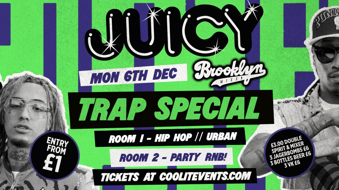 JUICY Mondays : Trap Special