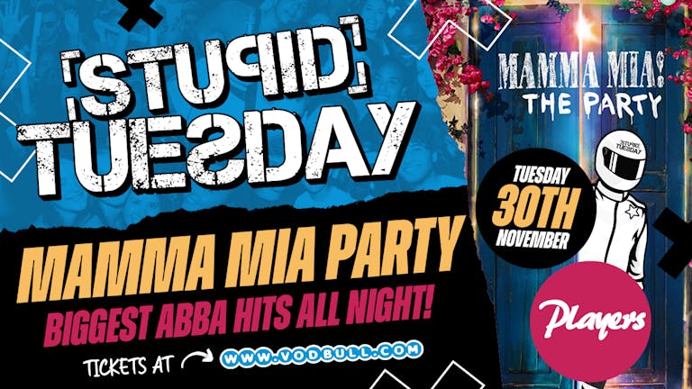 TONIGHT 🕺 Stupid Tuesday x Mamma Mia Party 🕺 