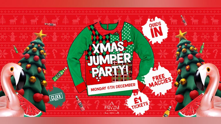 QUIDS IN - Xmas Jumper Party! / WIN FREE ENTRY FOR LIFE! - £1 Tickets