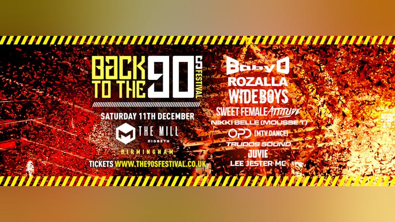 [FINAL TICKETS!] Back To The 90s Festival - Birmingham