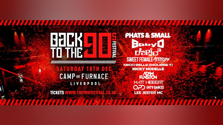 [FINAL TICKETS!] Back To The 90s Festival - Liverpool 