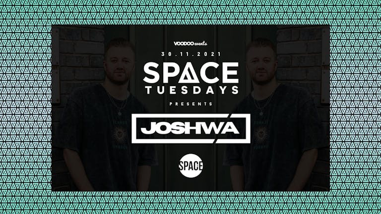 Space Tuesdays : Leeds Presents Joshwa - 30th November