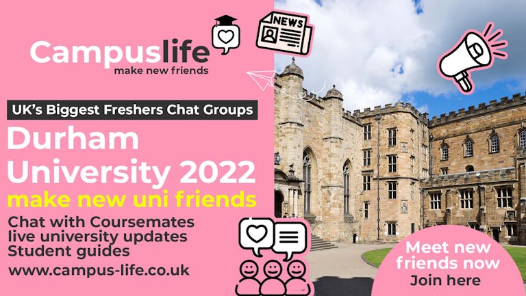 Campus Life - Durham University Freshers