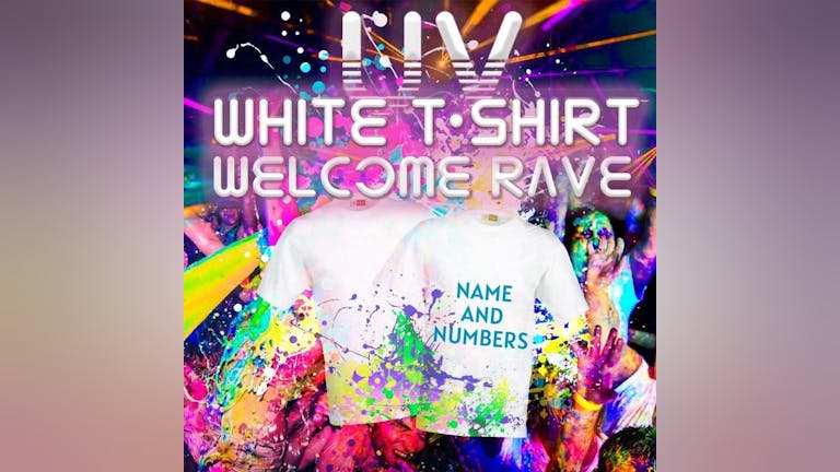 [] THE OFFICIAL UV WHITE T SHIRT WELCOME PARTY - KENT + CHRISTCHURCH FRESHERS! 