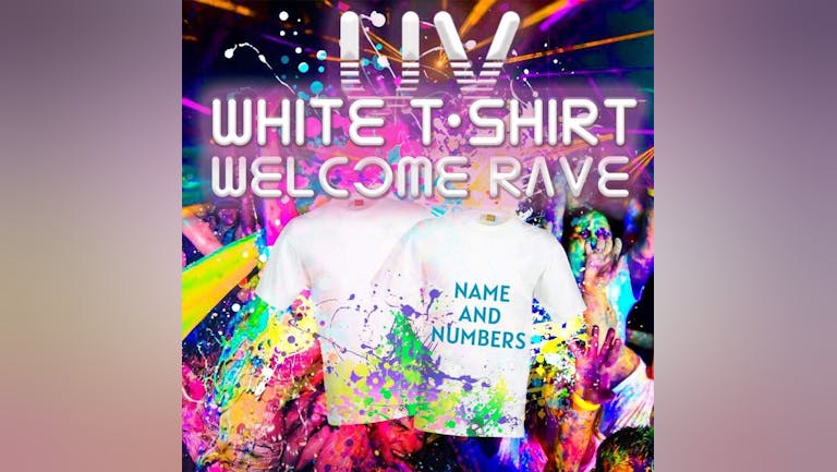 [OFFICIAL] THE OFFICIAL UV WHITE T SHIRT WELCOME PARTY - OFFICIAL KENT + CHRISTCHURCH FRESHERS! 