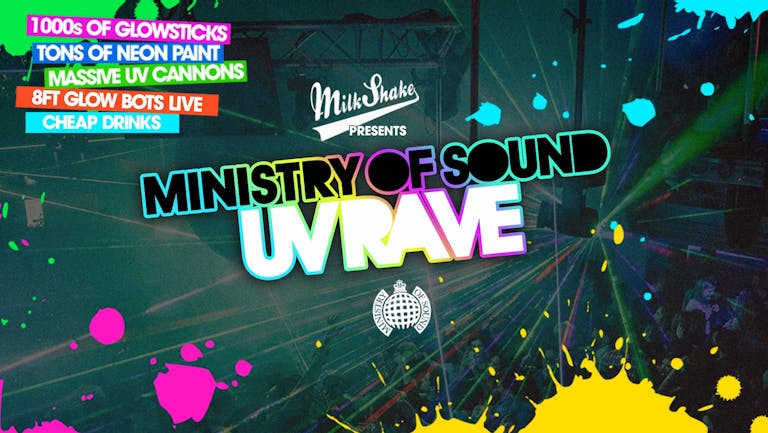 ⚠️ SOLD OUT ⚠️  The Milkshake, Ministry of Sound UV Rave ⚡ 2022 - ⚠️  SOLD OUT ⚠️ 