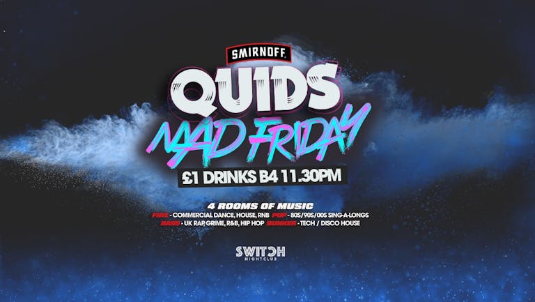 MAD FRIDAY | Switch | £1 Drinks  B4 11.30pm