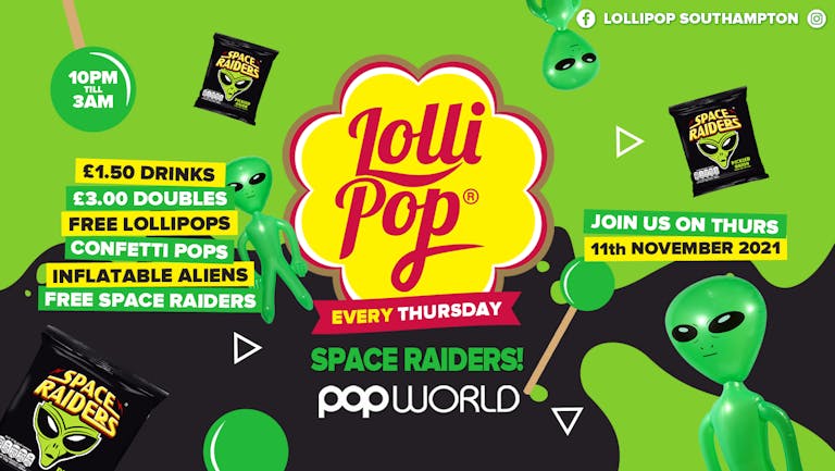 Lollipop Thursdays • Space Raiders • £1.50 Drinks • Popworld