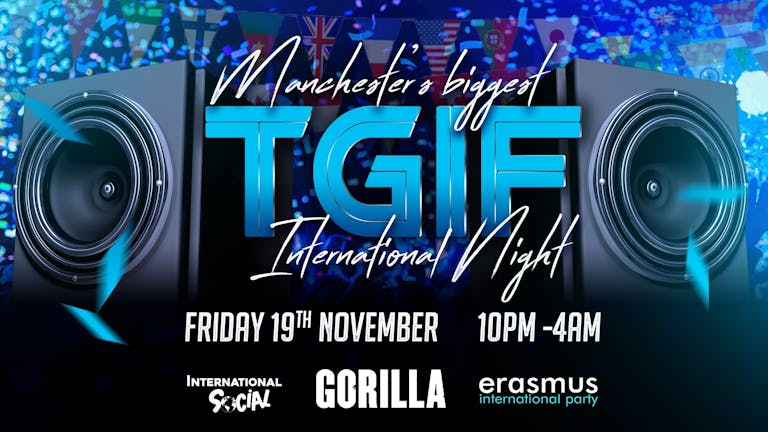 TGIF International Party! - Manchester