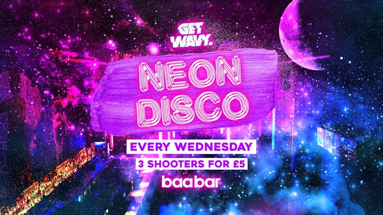 Neon Disco | Baa Bar [3 Shooters for £5] [£1 Tickets]