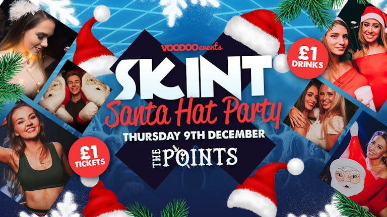 Skint  Santa Hat Party 🎅 |  £1 Tickets & £1 Drinks