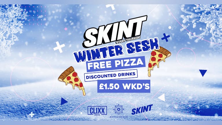 SKINT | WINTER SESH! - FREE PIZZA + £1.50 WKD's  