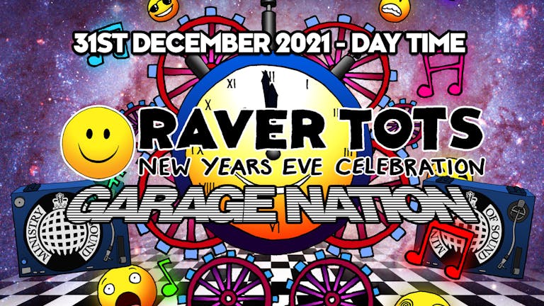 Raver Tots x Garage Nation New Years Eve Party at Ministry of Sound 