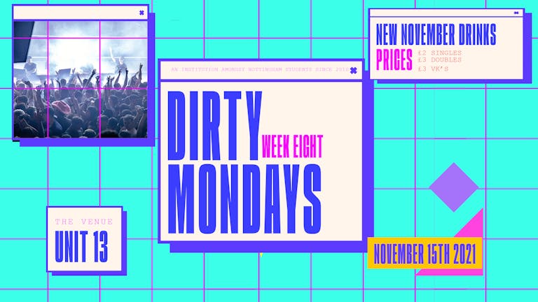Dirty Mondays | Week 8