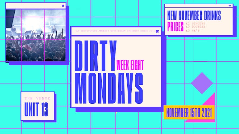 Dirty Mondays | Week 8